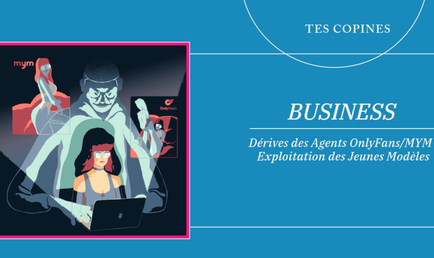 Dérives des Agents OnlyFans/MYM : Exploitation des Jeunes Modèles
